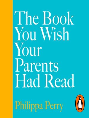cover image of The Book You Wish Your Parents Had Read (and Your Children Will Be Glad That You Did): THE #1 SUNDAY TIMES BESTSELLER